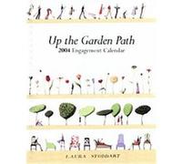 Up the Garden Path 2004 Calendar Laura Stoddart (Auteur)
