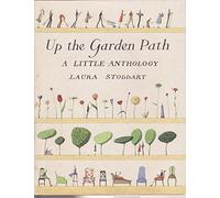 Up The Garden Path: A Little Anthology