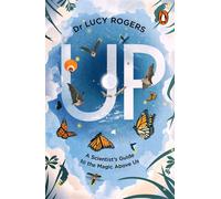 Up The inspiring guide to the wonders of the air, sky, and space, from the award-winning scientist - Dr Lucy Rogers - Transworld digital - ebook (ePub) - Livre