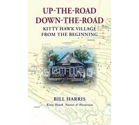 Up-The-Road Down-The-Road: Kitty Hawk Village From The Beginning