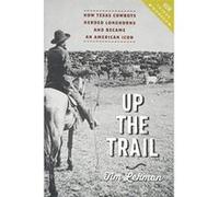 Up the Trail: How Texas Cowboys Herded Longhorns and Became an American Icon (How Things Worked) - [Version Originale] Inconnu (Auteur)