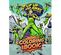 Up Up and Away Junk Hauling - Coloring Book: Call in the Superheroes!