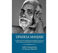 Upadesa Manjari y otros escritos: Ramillete de enseñanzas espirituales de Sri Ramana Maharshi
