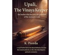 Upali, The Vinaya Keeper: A royal barber leaves his shears behind to become the trusted authority on the rules that shaped a spiritual community.