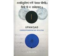 UPANISHADS: CORRESPONDENCIAS OCULTAS