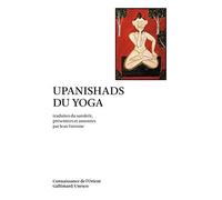 Upanishads du yoga Anonyme (Auteur), Jean Varenne (Traduction)