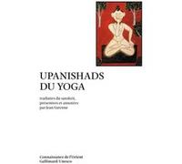 Upanishads du yoga Anonyme (Auteur), Jean Varenne (Traduction)
