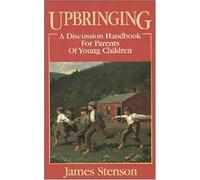 Upbringing: A Discussion Handbook for Parents of Young Children
