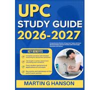 UPC STUDY GUIDE 2026-2027: Comprehensive Review of Important Topics with Real World Examples and Case Studies with 9 full length Questions and Answer
