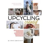 Upcycling créatif Laure Coulombel (Auteur)