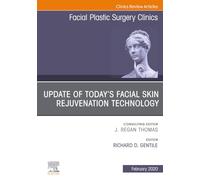 Update of Today's Facial Skin Rejuvenation Technology, An Issue of Facial Plastic Surgery Clinics of North America