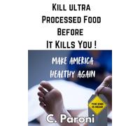 UPF : Kill Processed Food Before It Kills You! Healthy Diet is King: Kill Ultra Processed Food Before It Kills You! The game is already on