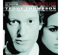 Upfront And Down Low by Teddy Thompson (2007-05-03)