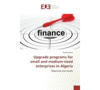 Upgrade programs for small and medium-sized enterprises in Algeria - Bouri Nassima - Universitaires Europeennes - broché - Livre