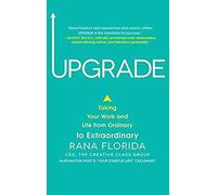 Upgrade: Taking Your Work And Life From Ordinary To Extraordinary