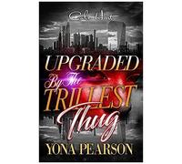Upgraded By The Trillest Thug: An African American Urban Romance