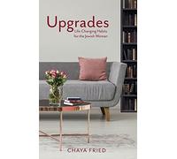 Upgrades: Life-Changing Habits For The Jewish Woman - Fried, Chaya