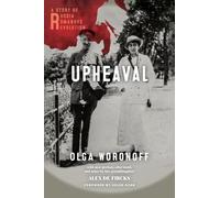 Upheaval: A Story of Russia, Romanovs, and Revolution