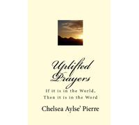 Uplifted Prayers: If It Is In The World, Then It Is In The Word