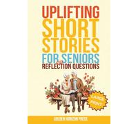 Uplifting Short Stories for Seniors with Reflection Questions: Large Print & Easy-to-Read - Designed for Joyful Mental Stimulation for Elderly Men & Women