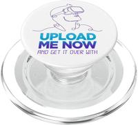 Upload Me Now and Get It Over with PopSockets PopGrip pour MagSafe