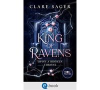 Upon a Broken Throne 1. King of Ravens - Clare Sager - Moon Notes - ebook (ePub) - Livre