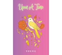 Upon A Time: A surreal fairy tale about memory, meaning, and waking up.