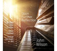 Upon Further Reflection/Oeuvres pour Piano