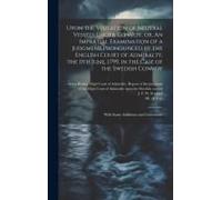 Upon The Visitation Of Neutral Vessels Under Convoy, Or, An Impartial Examination Of A Judgment Pronounced By The English Court Of Admiralty, The 11th