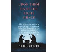Upon Them Hath the Light Shined: The True Christmas Story