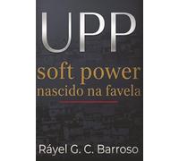 UPP Soft Power nascido na favela