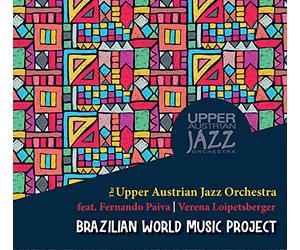 Upper Austrian Jazz Orchestra,the - Brazilian Wolrd Music Project