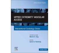 Upper Extremity Vascular Access: An Issue of Interventional Cardiology Clinics