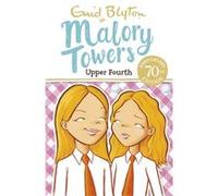 Upper Fourth: Book 4 (Malory Towers) (Paperback) Enid Blyton, (Auteur)