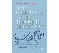 Upper Intermediate Arabic Through Discussion