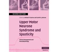 Upper Motor Neurone Syndrome and Spasticity: Clinical Management and Neurophysiology