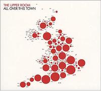 Upper Room, The - All Over This Town [Import]