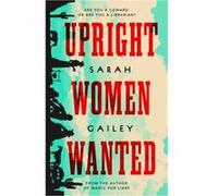 Upright Women Wanted by Sarah Gailey Sarah Gailey (Auteur)