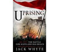 Uprising (Bravehearts Chronicles) Whyte, Jack (Auteur)