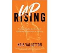 Uprising The Epic Battle for the Most Fatherless Generation in History by Kris Vallotton Kris Vallotton (Auteur)