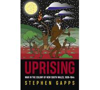 Uprising: Resistance wars in the colony of New South Wales, 1838-1845