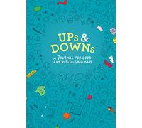 Ups and Downs: A Journal for Good and Not-So-Good Days (Mood Tracking Journal, Highs and Lows Journal)