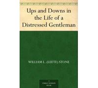 Ups and Downs in the Life of a Distressed Gentleman