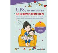 Ups, ich habe jetzt ein Geschwisterchen: Eine Vorlesegeschichte, die deinem Kind hilft, sich in seiner neuen Rolle zurechtzufinden. Mit ... meistern. Illustriert von Verena Potthast