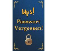 Ups! Passwort vergessen!: Das praktische Passwort Buch im Taschenformat mit alphabetischen Register-Tabs.| Einfacher Internet-Organizer für Ihre Zugangsdaten & Online-Konten