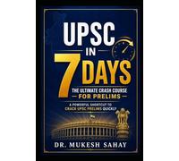 UPSC in 7 Days: The Ultimate Crash Course for Prelims: Series-I (Current Affairs with Model Test Paper)