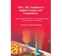 UPSC , PSC, Handbook of English Grammar and Compositioon: Enter Book Subtitle Here - You can delete this line if you wish to not have a subtitle