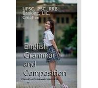 Upsc, Psc, Rrb, Banking, Lic, Creative English Grammar And Composition : For High School Students, Upsc, Psc, Ssc, Rrb, Lic And Banking Exams Paperback Book By Chandan Sukumar Sengupta