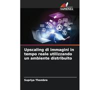 Upscaling di immagini in tempo reale utilizzando un ambiente distribuito