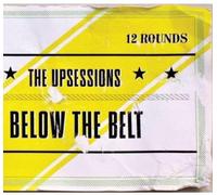 Upsessions,the – Below the Belt